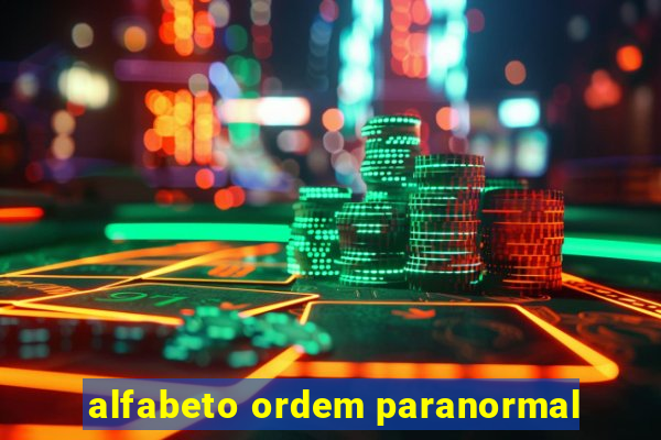 alfabeto ordem paranormal